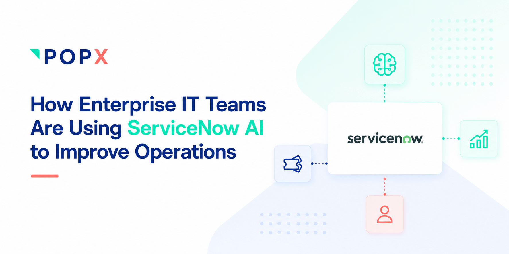 How Enterprise IT Teams Are Using ServiceNow AI to Improve Operations